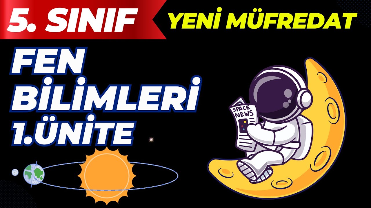 5. Sınıf Fen 1. &Uuml;nite Konu Anlatımı
