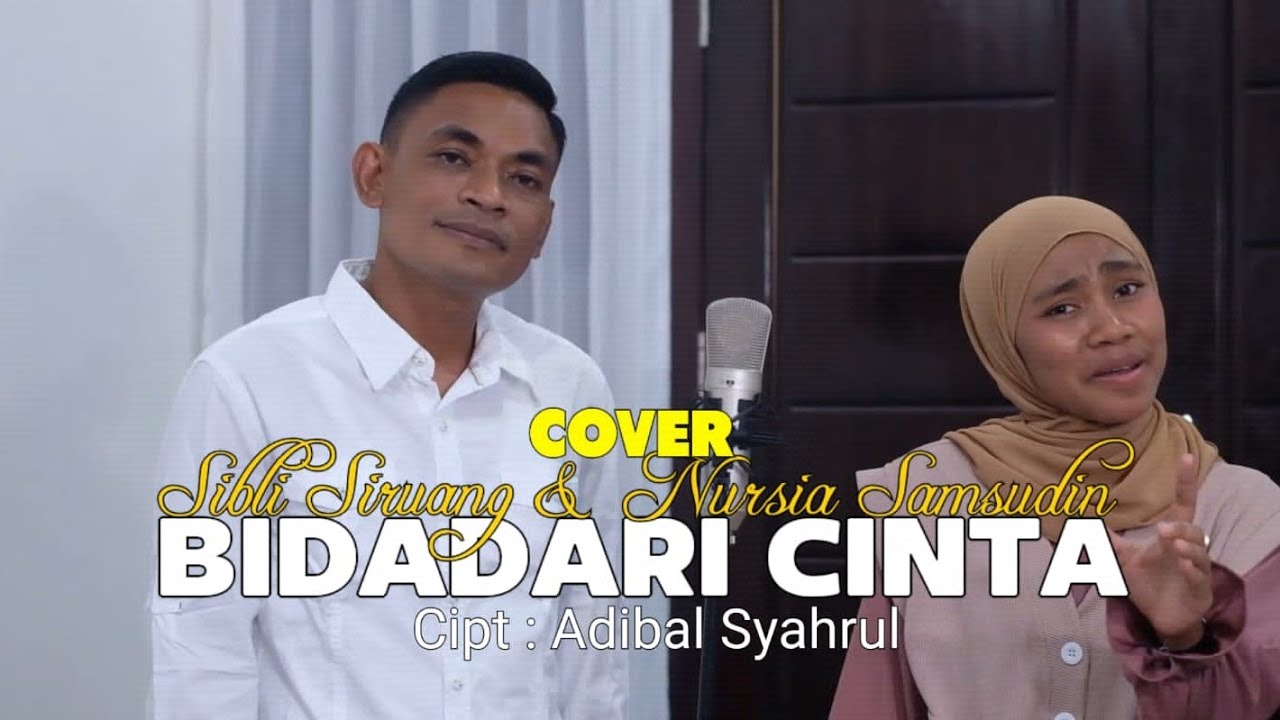 (Cover) Bidadari Cinta || SIBLI SIRUANG FT NURSIA SAMSUDIN