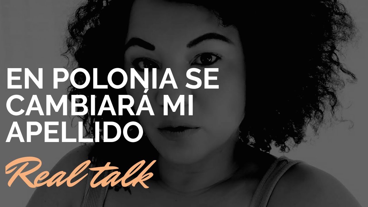 CONVERSAMOS SE CAMBIA LOS NOMBRES Y APELLIDO EN POLONIA