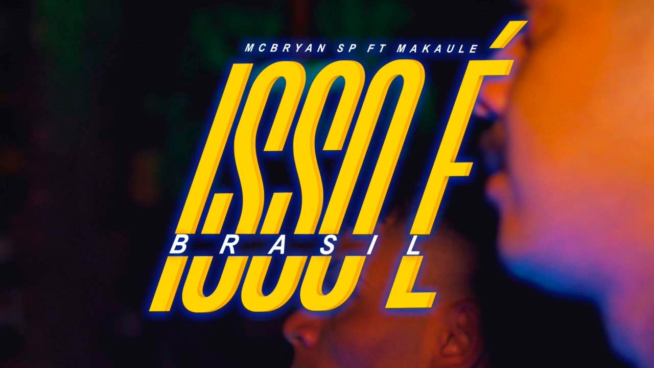 Mc Bryan - Isso &eacute; Brasil feat Makaule