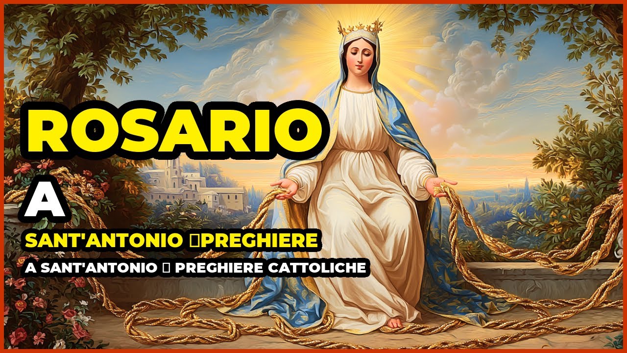 Rosario a Sant'Antonio 💛Preghiere a Sant'Antonio 💛 Preghiere Cattoliche