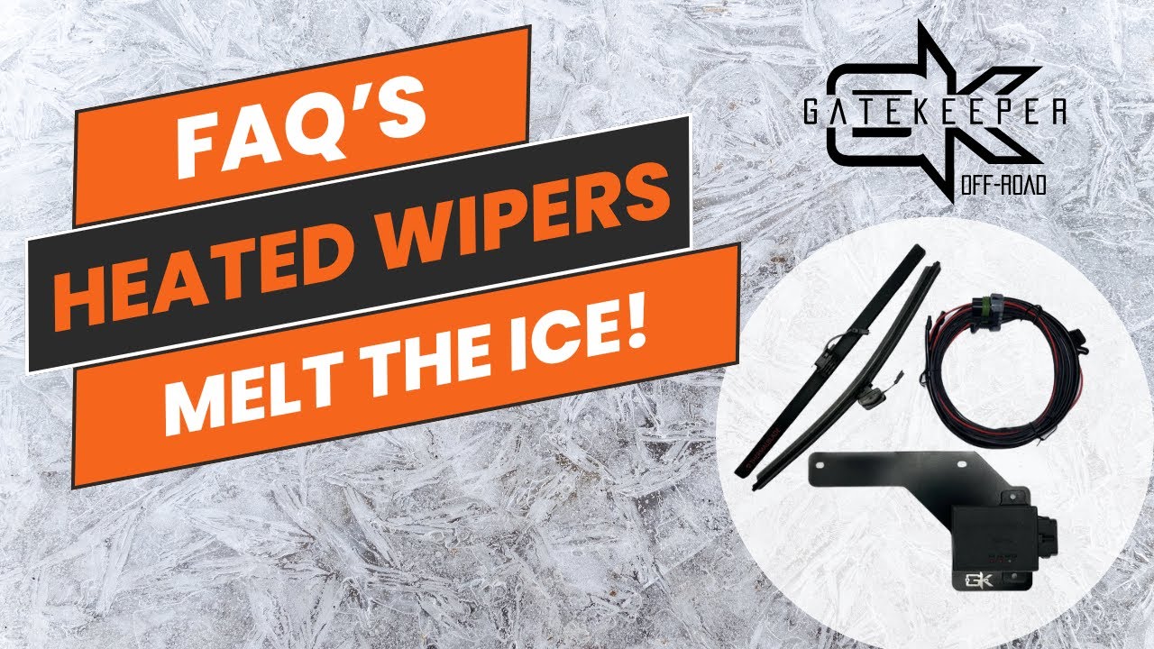 Heated Wiper Blades - FAQ’s | Gatekeeper Off-Road