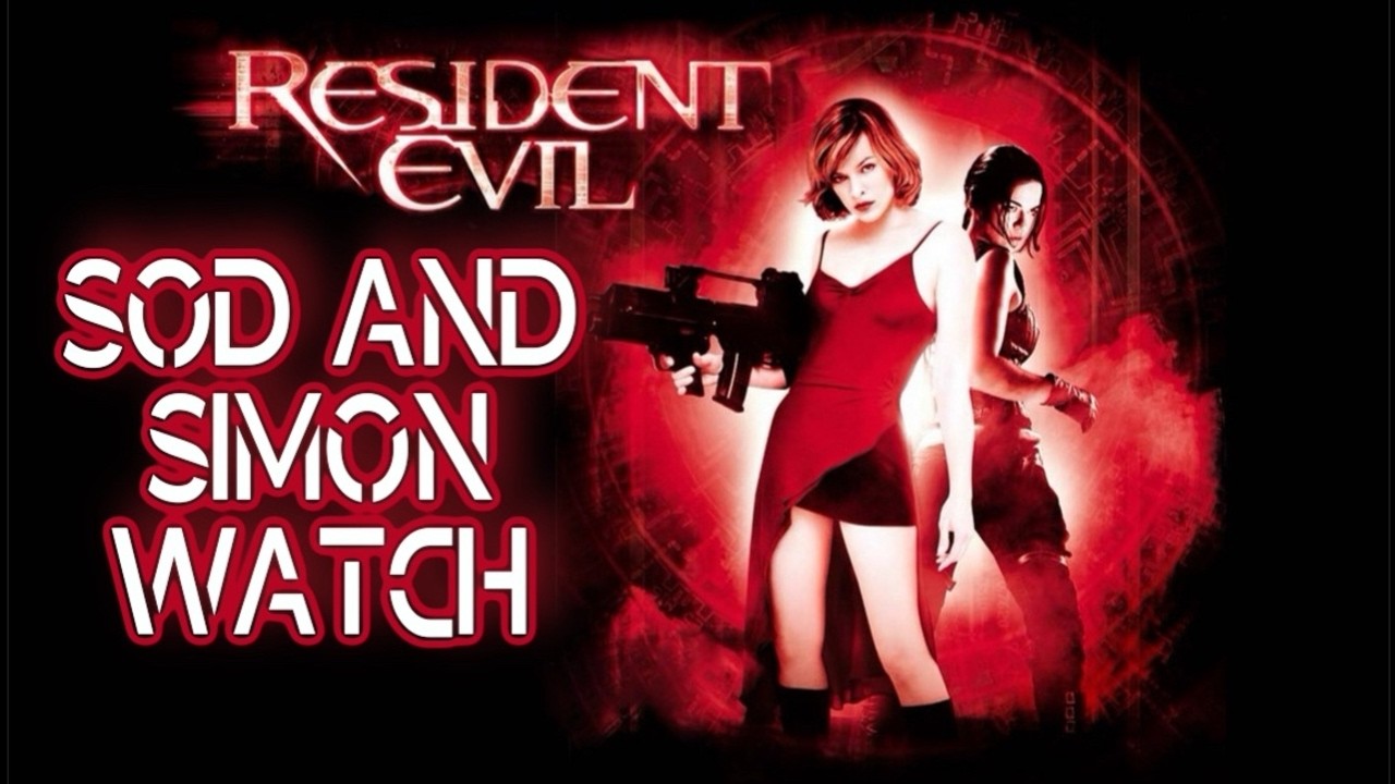 Sod and Simon Watch a Movie Episode 7: Resident Evil (2002)