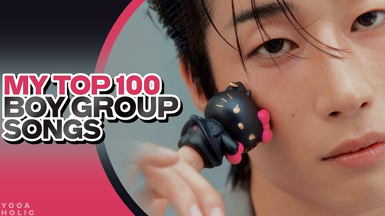 MY TOP 100 BOY GROUP KPOP SONGS (UPDATED)
