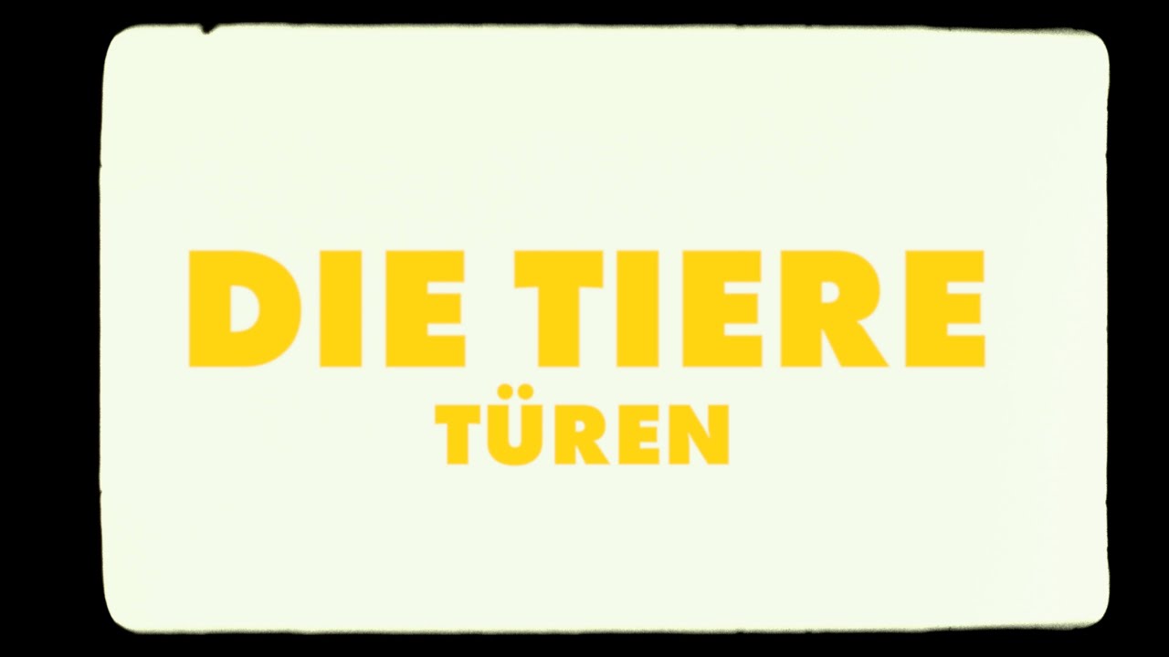 DIE TIERE  - T&Uuml;REN (Official Video)