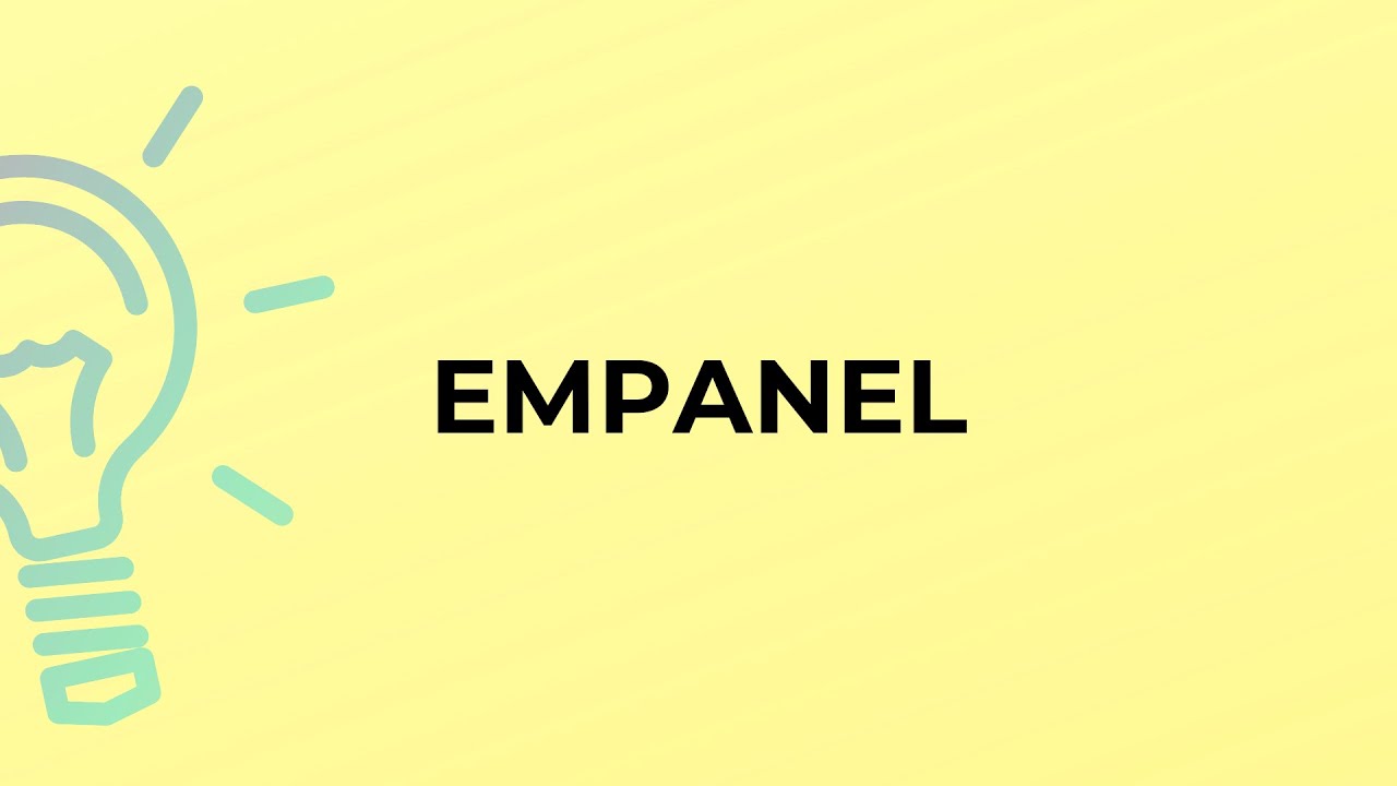 What is the meaning of the word EMPANEL?