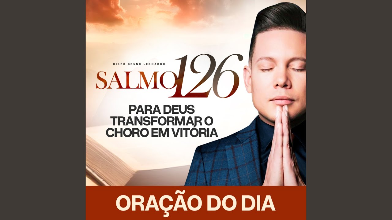 Salmo 126 - Para Deus Transformar o Choro em Vitória