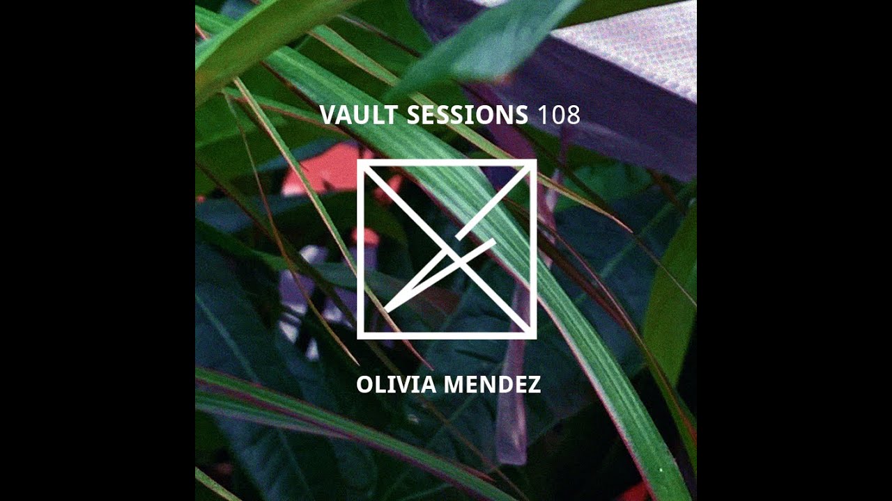 Olivia Mendez - Vault Sessions #108