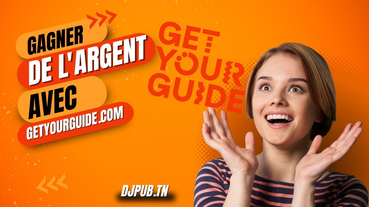 Comment S'inscrire sur GetYourGuide - Guide Complet 2024 pour Gagner de l'Argent sur Internet