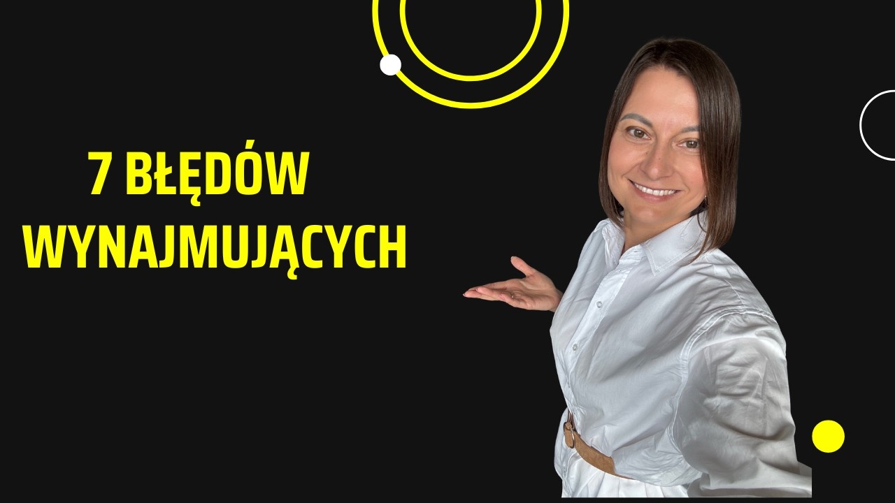 7 największych BŁĘDÓW wynajmujących mieszkania.