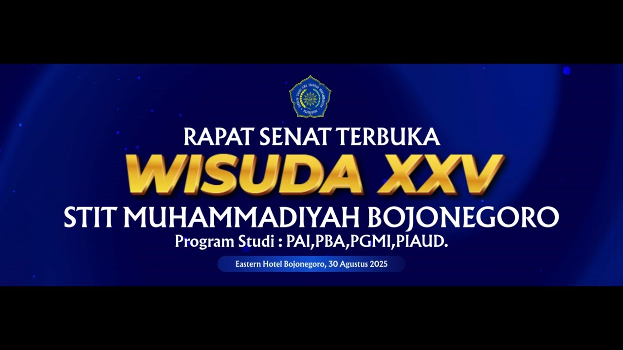 📡 LIVE - RAPAT SENAT TERBUKA WISUDA XXV STIT MUHAMMADIYAH BOJONEGORO TAHUN 2025
