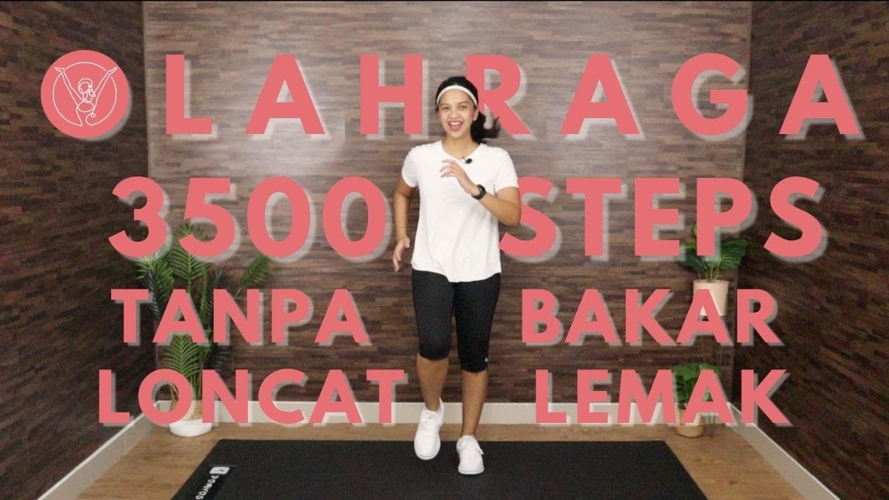 OLAHRAGA 3500 STEPS TANPA LONCAT BAKAR LEMAK