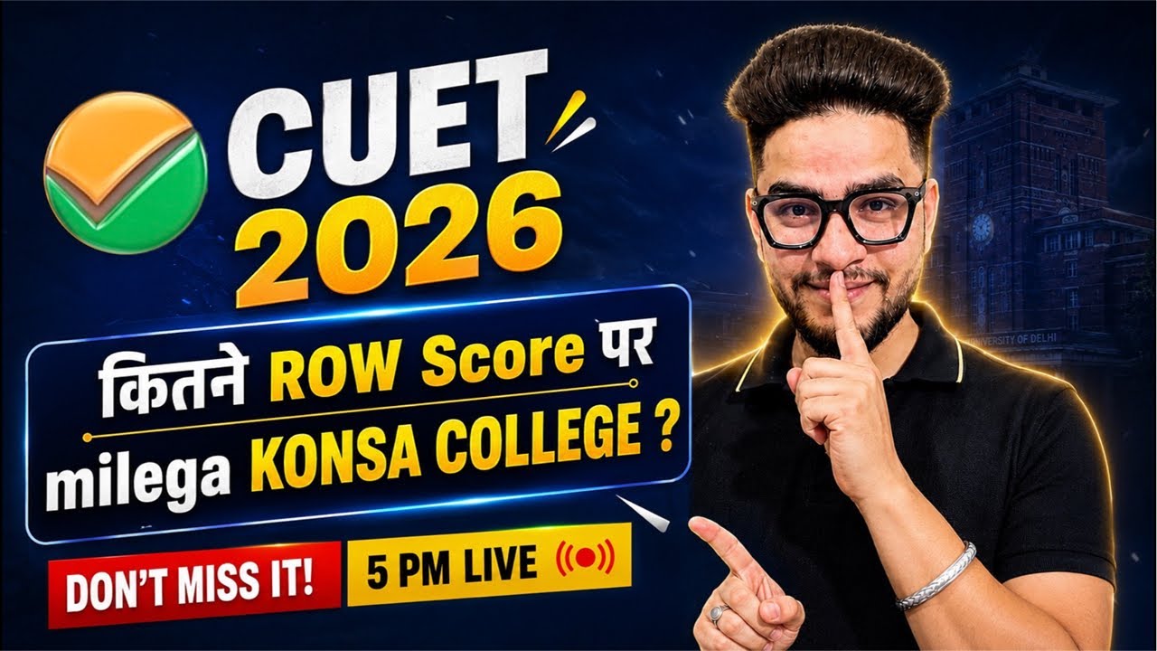 CUET 2026: कितने RAW Score Par Milega Kaunsa College? | LIVE Analysis 🔥
