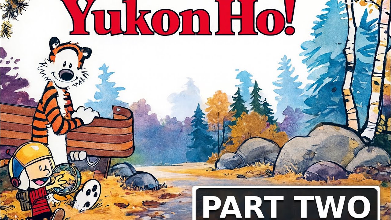 Calvin and Hobbes Yukon Ho Part 2