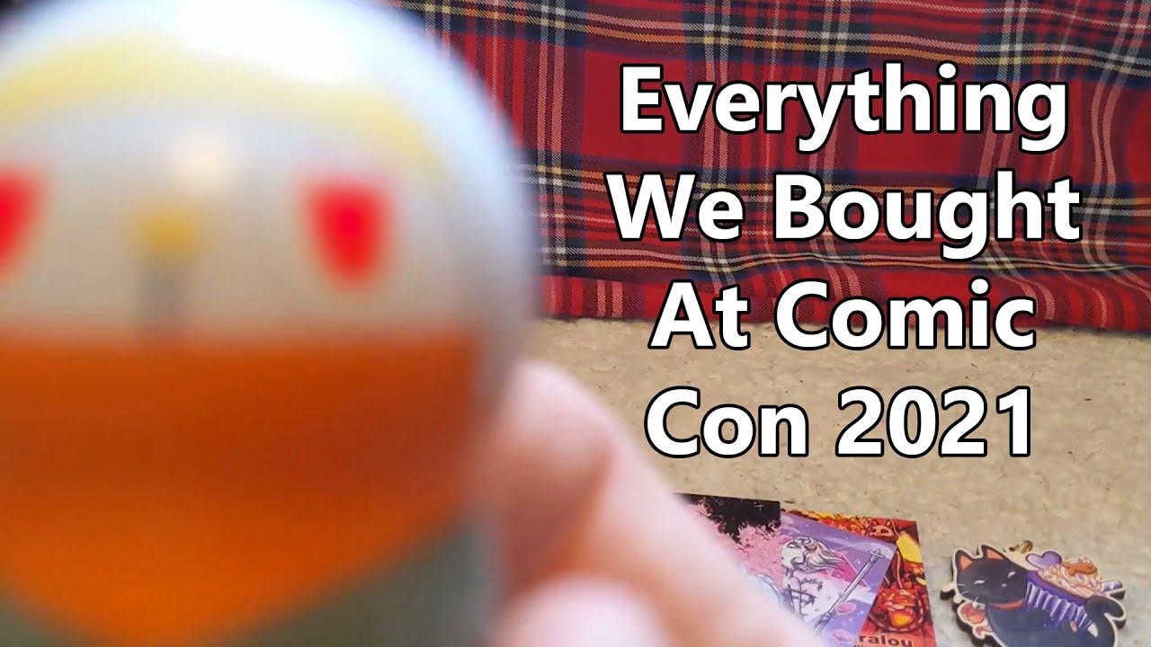 Everything We Bought At Comic Con 2021