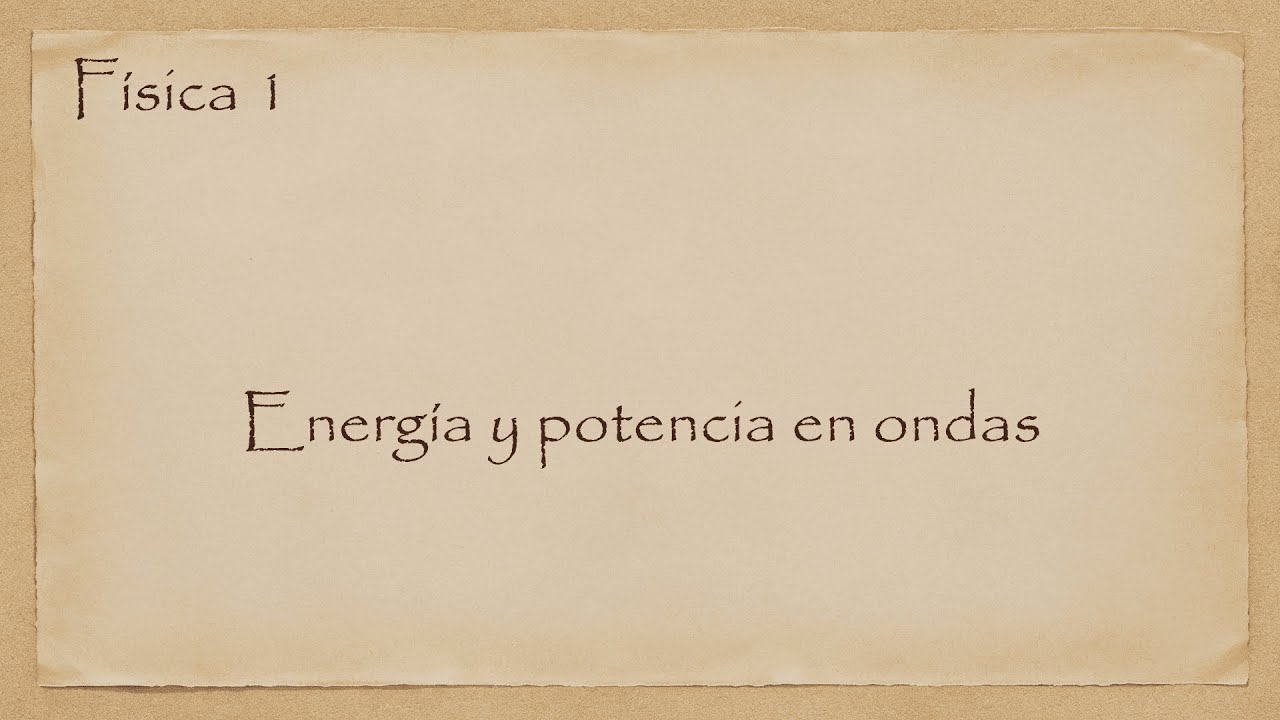 Energía y potencia en ondas mecánicas