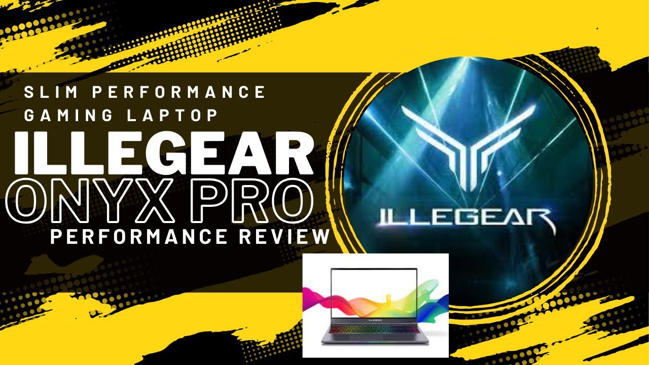ILLEGEAR ONYX PRO Slim Gaming Laptop - Performance Review