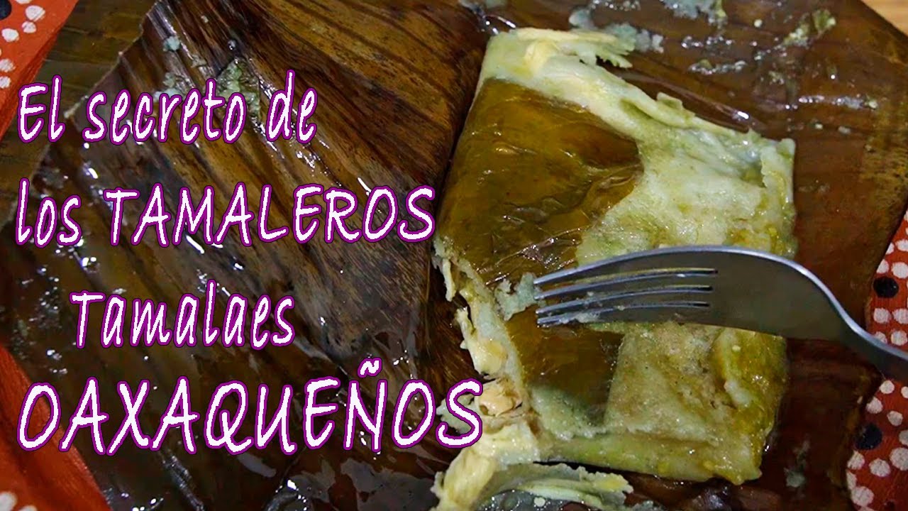 TAMALES OAXAQUEÑOS / Tamales recipe | Cocinando Con El Mister
