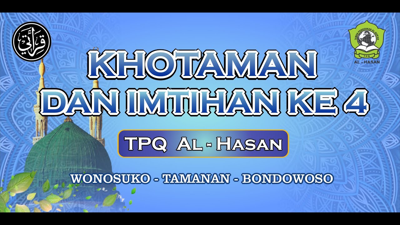 METODE QIROATI 6 JILID CABANG BONDOWOSO - KHOTAMAN dan IMTIHAN ke 4 - TPQ AL HASAN - BONDOWOSO
