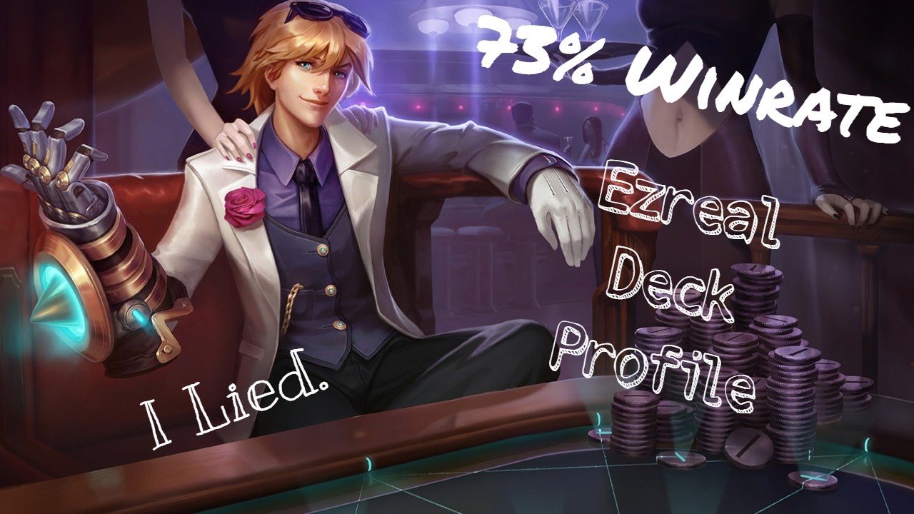 EZREAL DECK PROFILE! I'm Sorry Guys. I Lied.