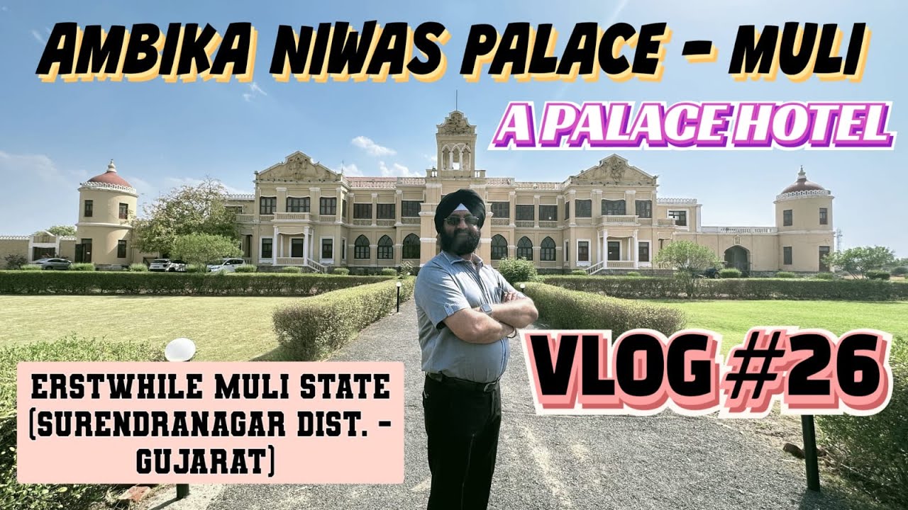 Ambika Niwas Palace, Muli - A Palace Hotel (Surendranagar, Gujarat) By Kd Bajaj Films (Vlog #26)