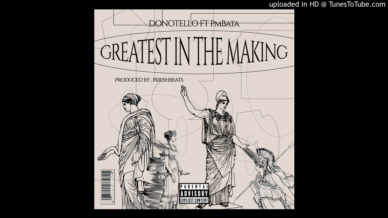 DONOTELLO - GREATEST IN THE MAKING ft. PmBata