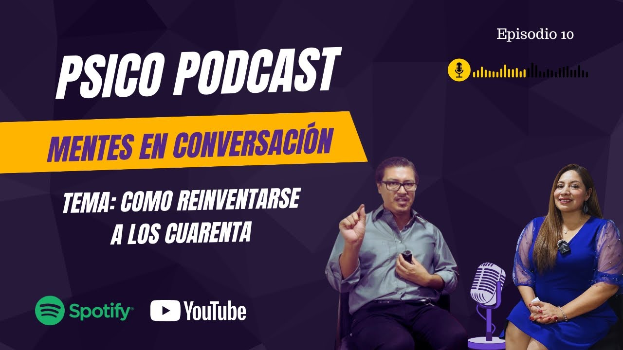 Ep. 10 Como reinventarse a los cuarenta #saludmental #psicología #relacionespersonales #autoayuda 