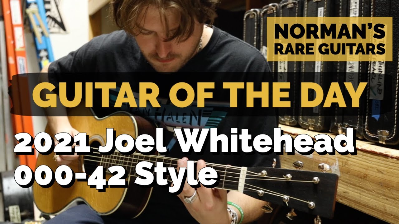 Guitar of the Day: 2021 Joel Whitehead 000-42 Style | Norman's Rare Guitars