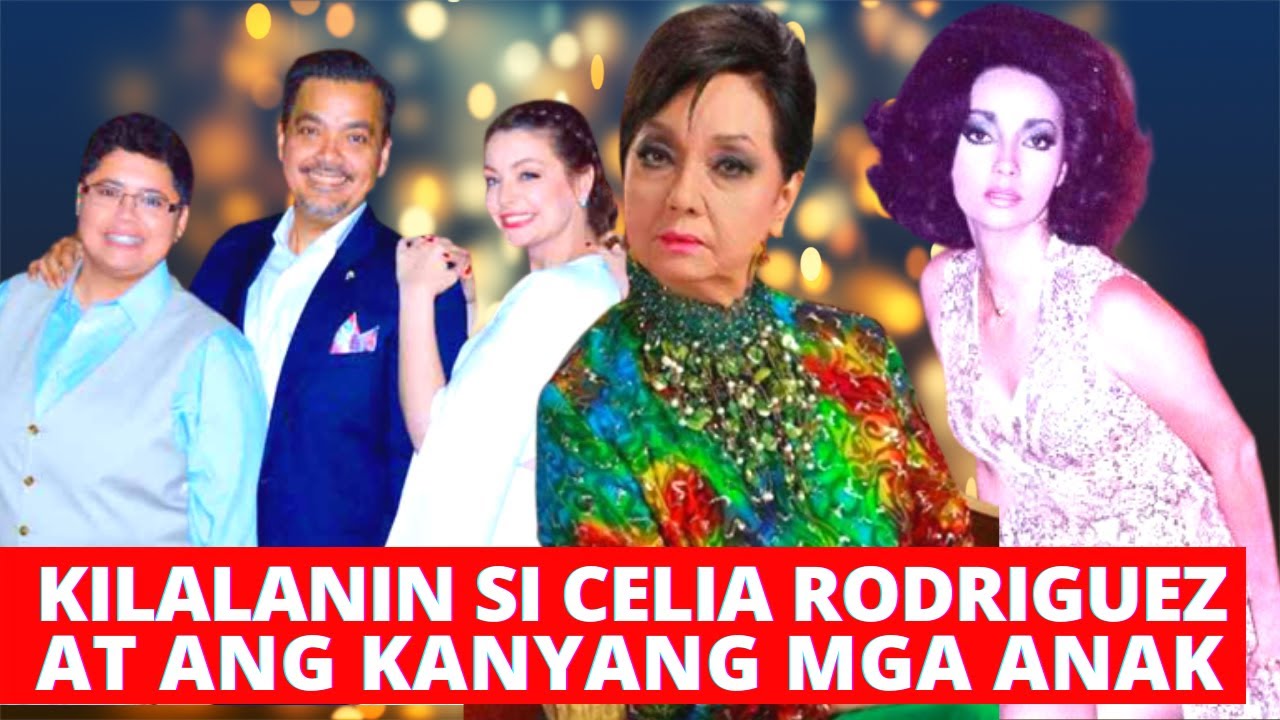 KILALANIN SI CELIA RODRIGUEZ AT ANG KANYANG MGA ANAK