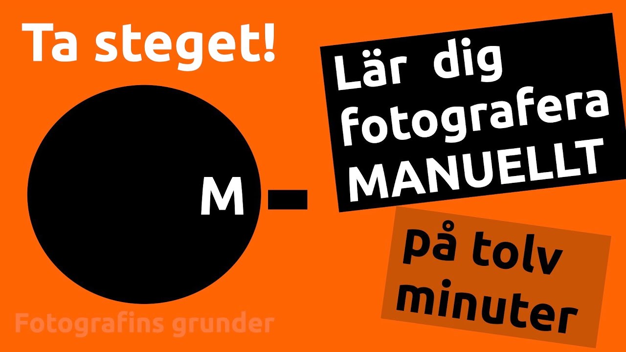 Lär dig fotografera MANUELLT på tolv minuter.