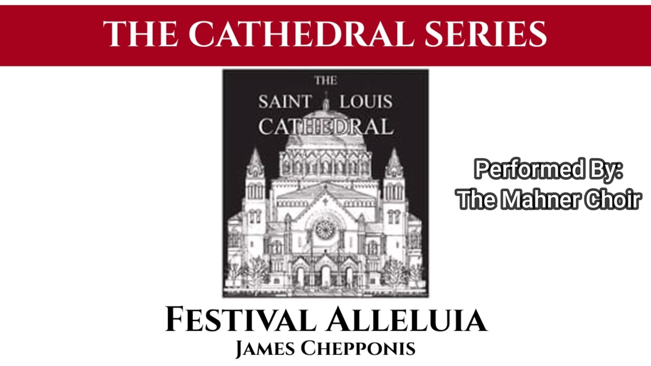 Festival Alleluia - James Chepponis | Live Catholic Choir