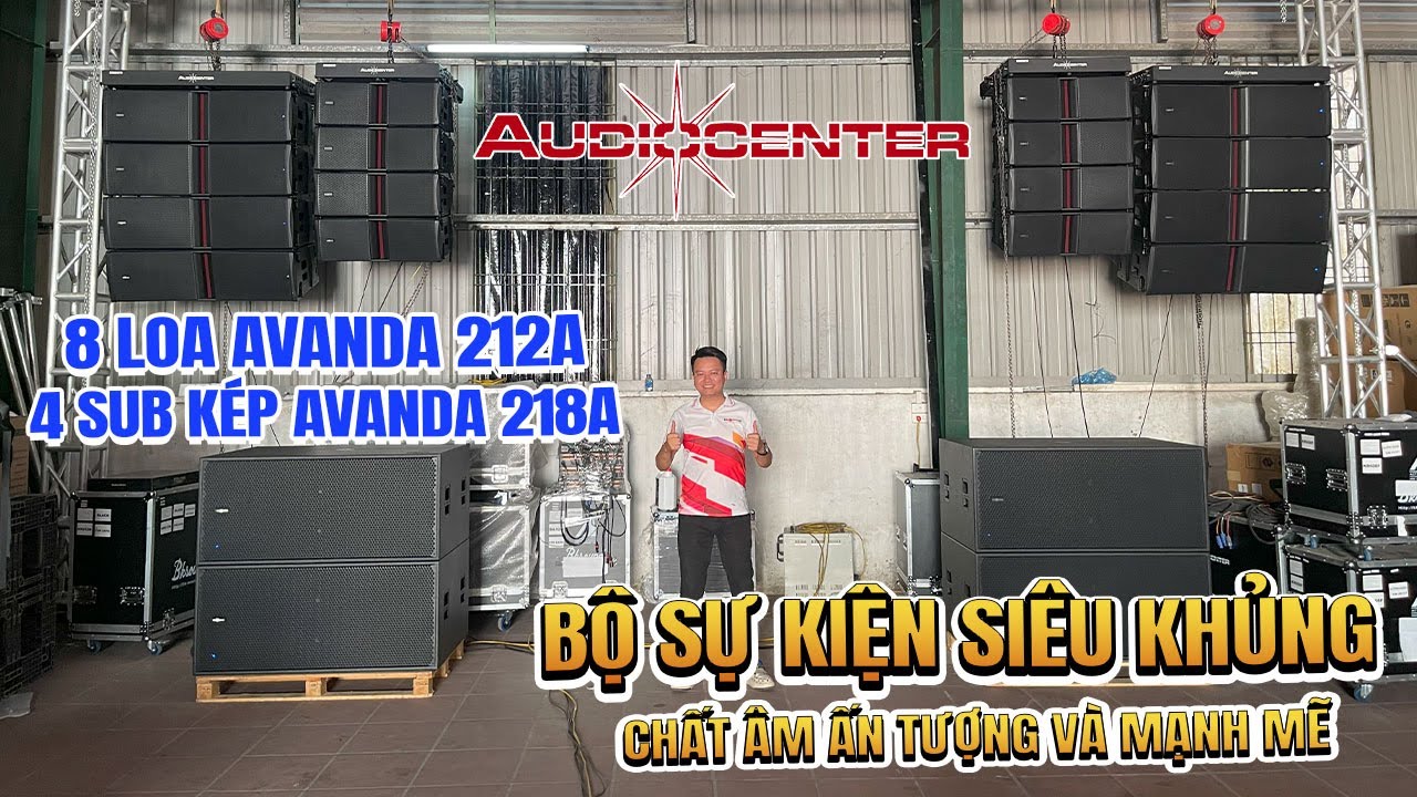 Bộ Sự Kiện AudioCenter AVANDA 8 full đôi 30, 4 sub kép 50 Siêu Khủng, Ấn Tượng và Mạnh Mẽ