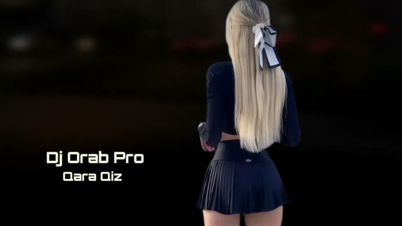 Dj Orab Pro Qara Qiz 2026 Yeni /Yigma Remixler/
