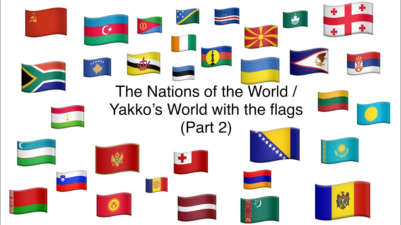 Nations of the world/Yakko’s world with the flags Part 2