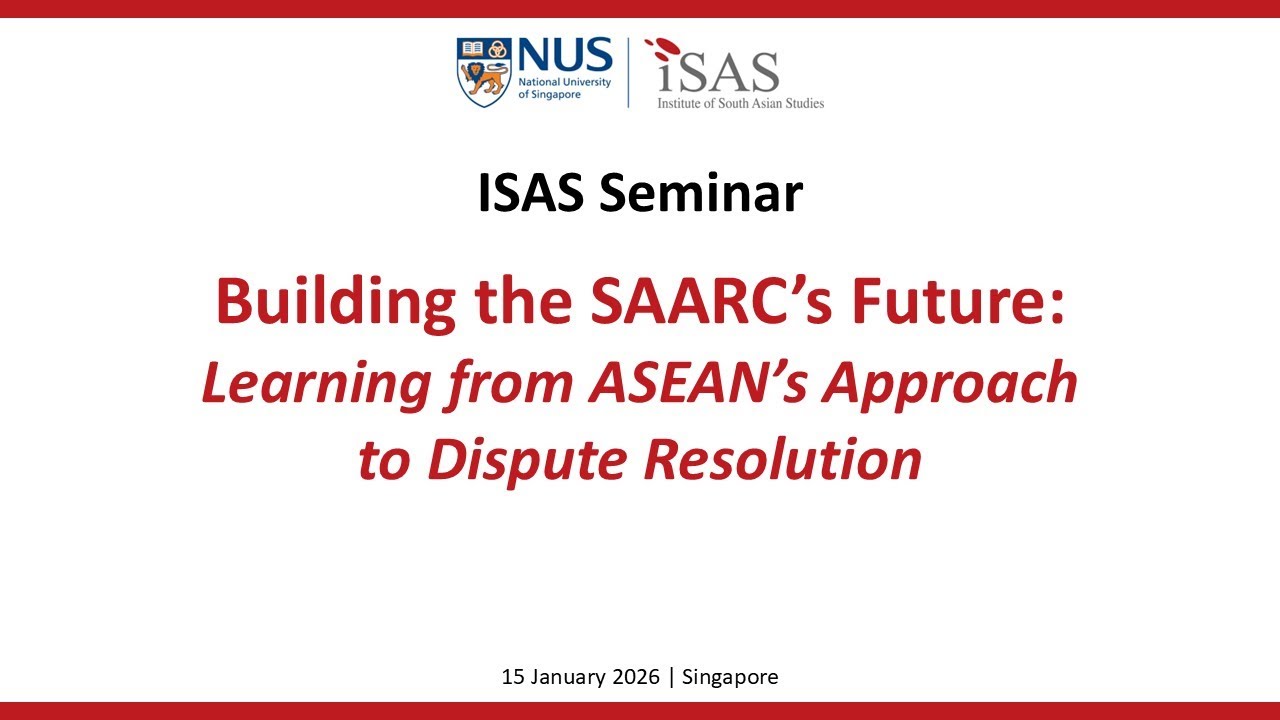 Building the SAARC&rsquo;s Future: Learning from ASEAN&rsquo;s Approach to Dispute Resolution