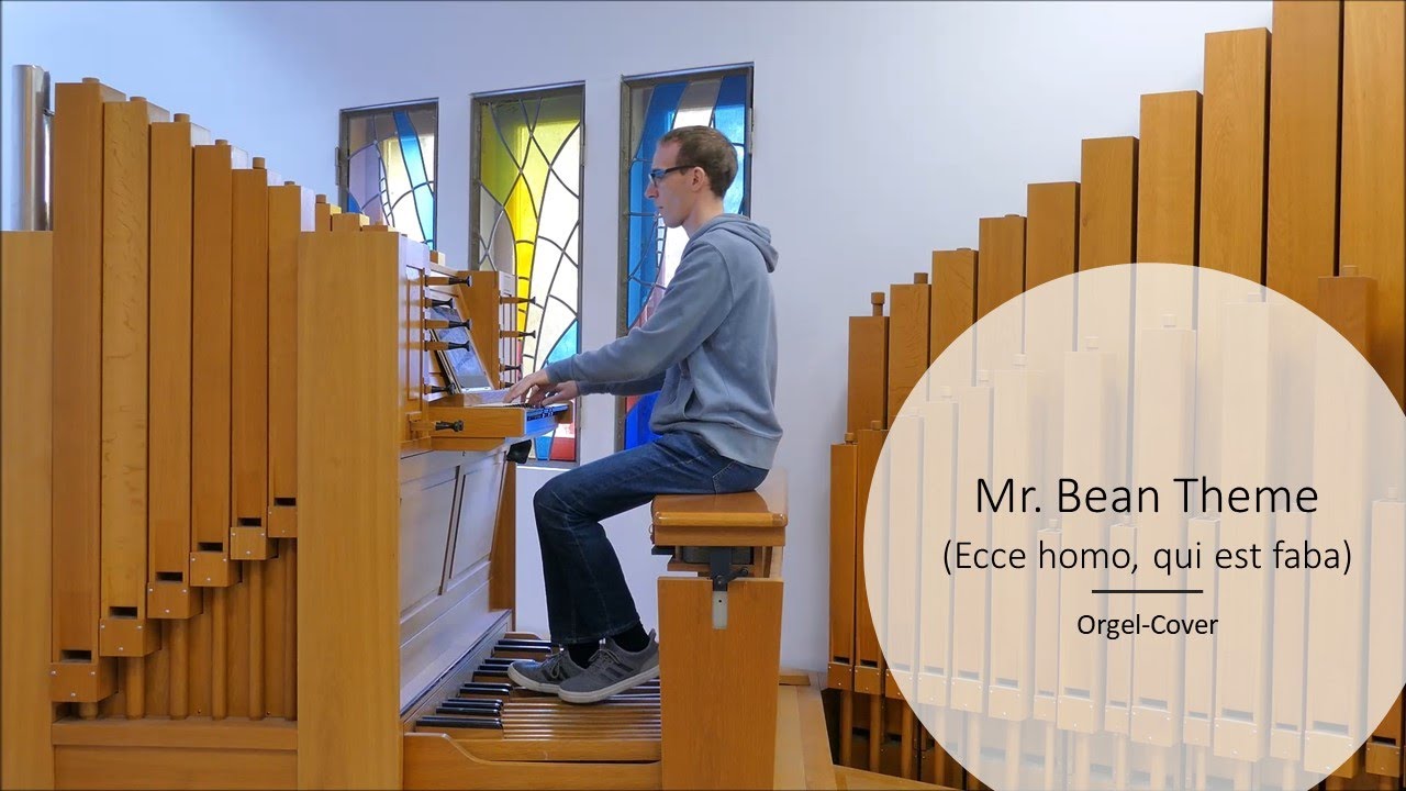 Mr. Bean Theme - Ecce homo, qui est faba (Orgel/Organ-Cover)