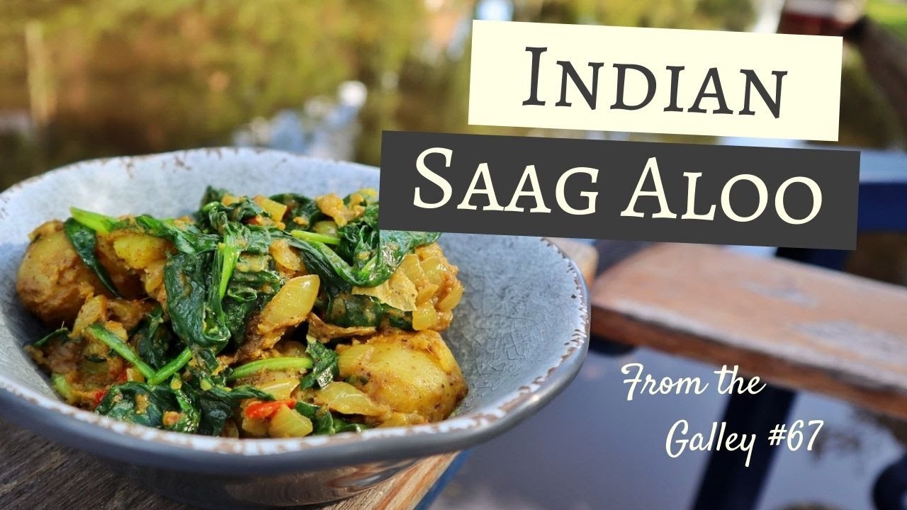 Saag Aloo - Indian Potato & Spinach Dish | From The Galley #67