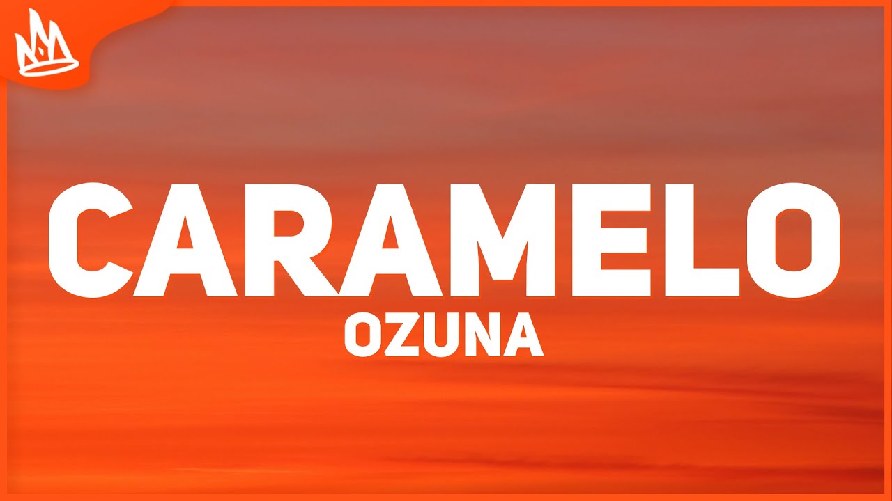 Ozuna - Caramelo (Letra)