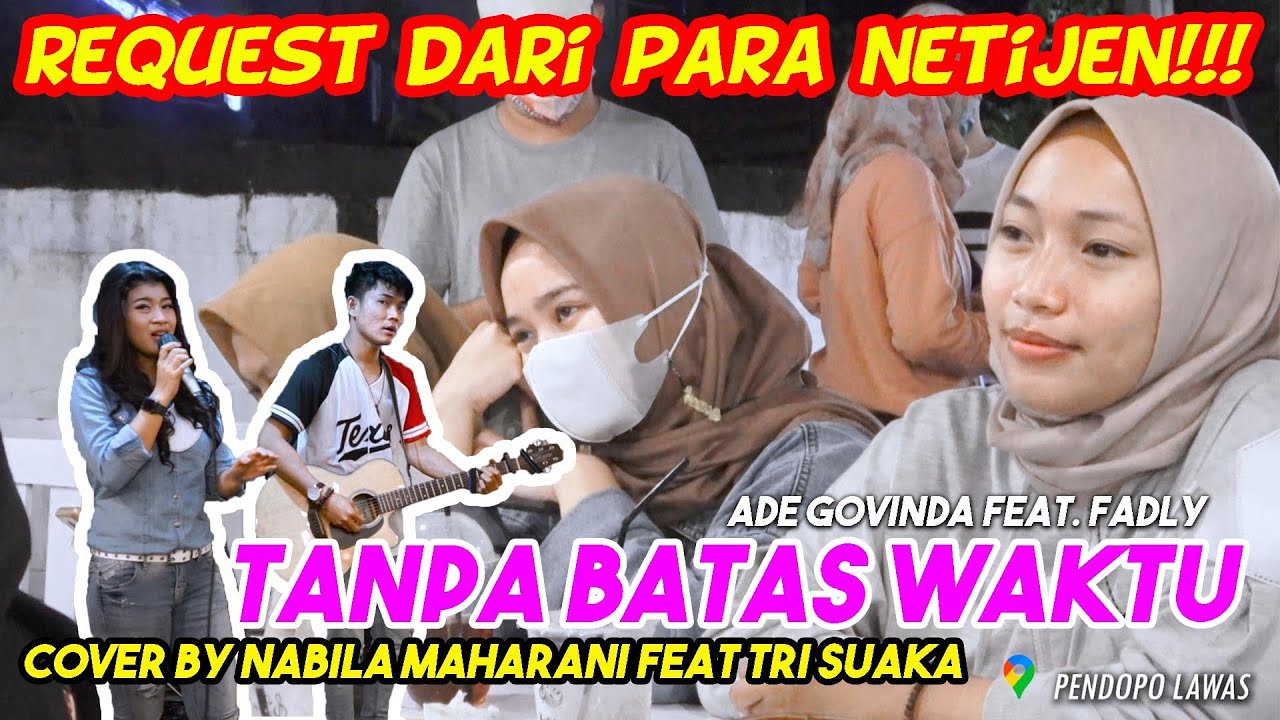 TANPA BATAS WAKTU - ADE GOVINDA FEAT. FADLY (LIRIK) COVER BY NABILA MAHARANI FEAT TRI SUAKA