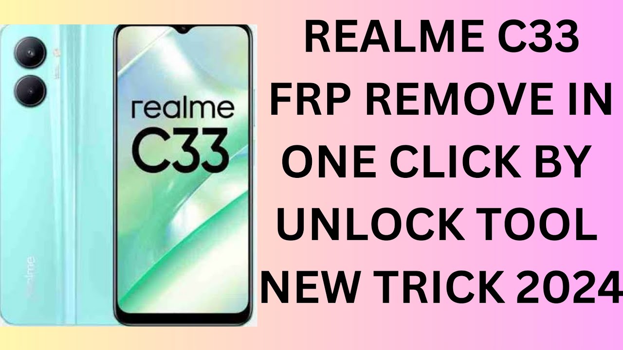 Realme C33 frp remove in one click by unlock tool in 2024 /Android 14 frp remove in one click 2024