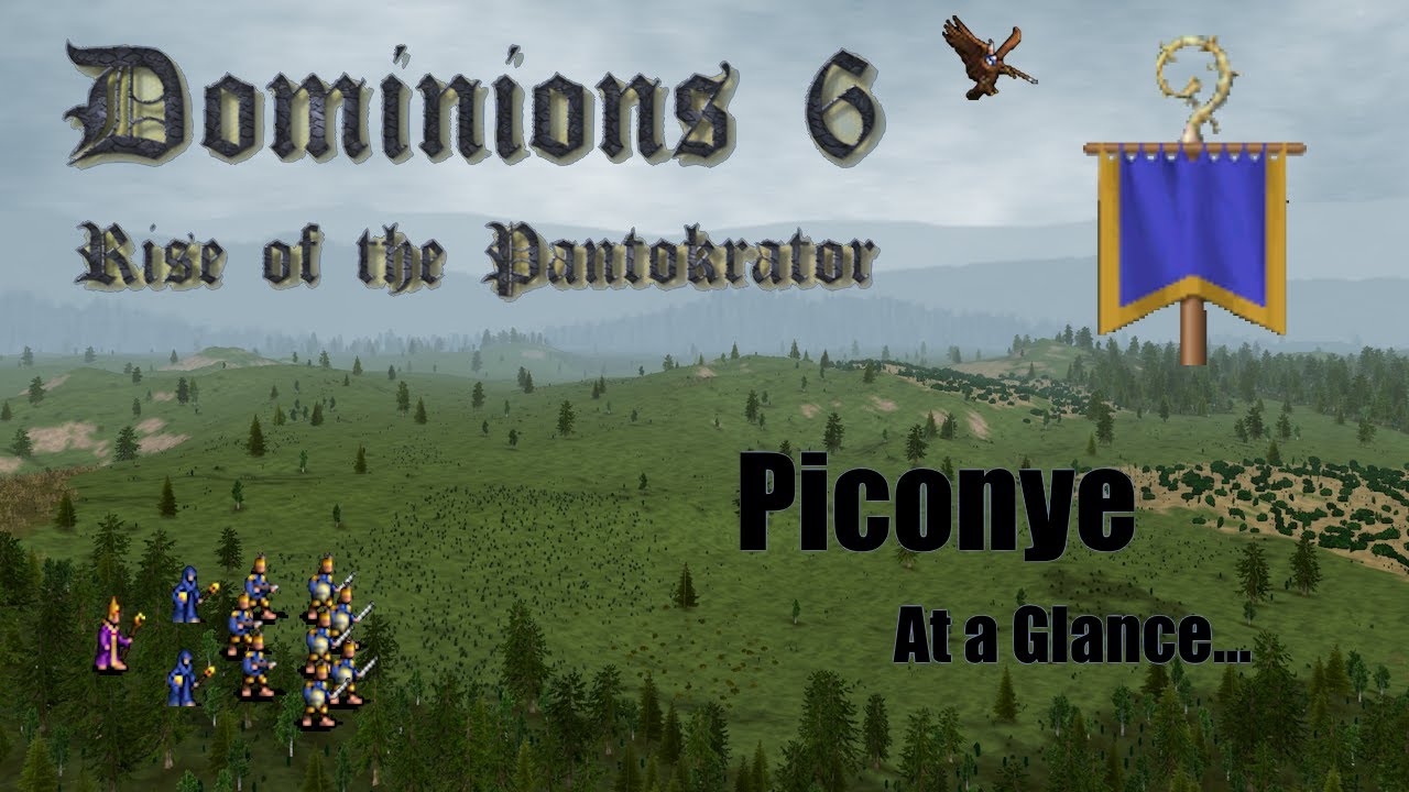 Dominions 6 - LA Piconye Strategy at a Glance