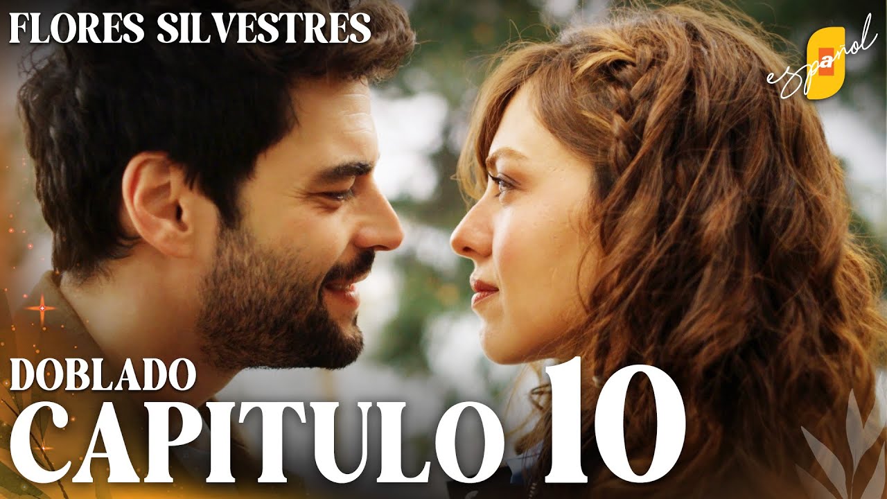 Flores Silvestres | Yaban Çiçekleri – Capítulo 10 | Doblado al Español