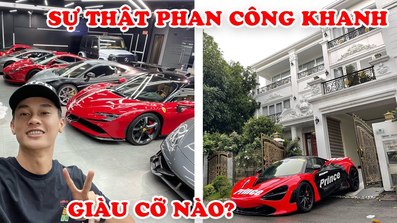 PHAN CÔNG KHANH Giàu Cỡ Nào? 10 Sự Thật Về KHANH SUPPER Tay Buôn Siêu Xe Khét Tiếng Nhất Việt Nam