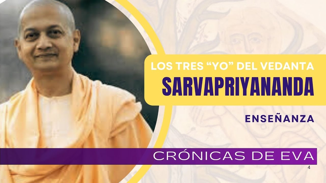 SRI SARVAPRIYANANDA: Los tres yo del vedanta