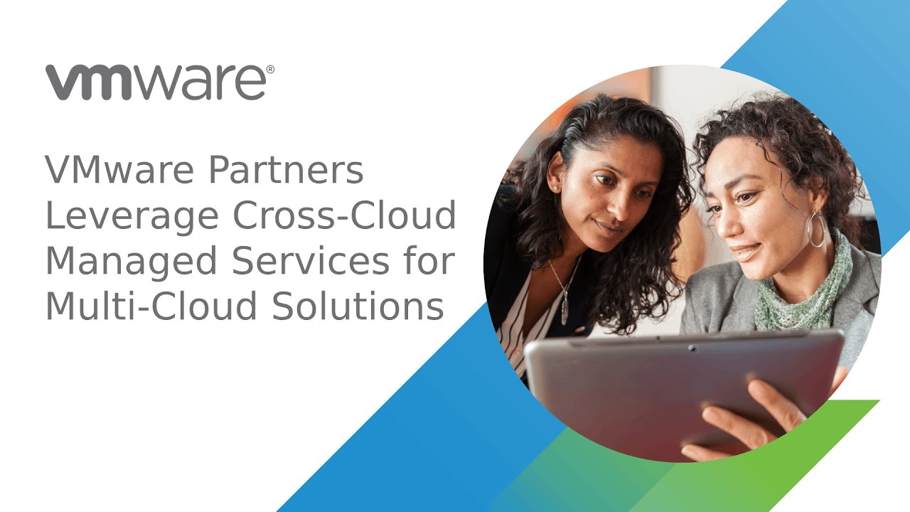 VMware Partners Leverage Cross-Cloud Managed Services for Multi-Cloud Solutions