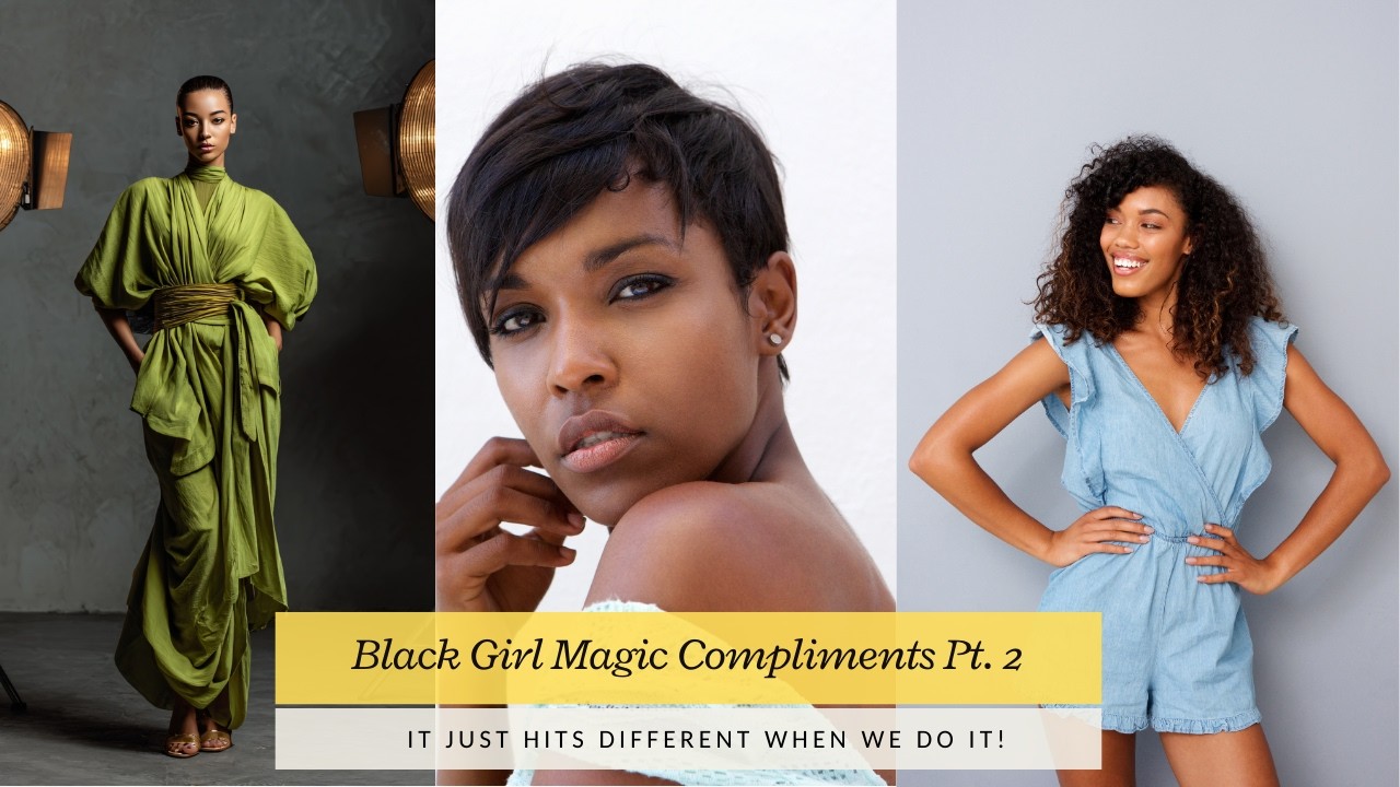 Black Girl Magic compliments! We just hit different everywhere we go!! #blackgirlmagic