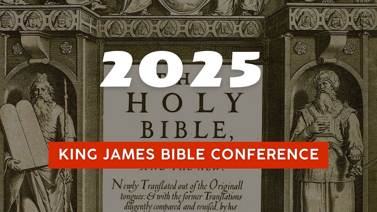 King James Bible Conference 2025 - Day 1