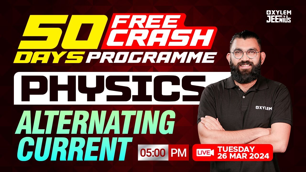 50 Days Free Crash Programme | Alternating Current | Physics | Xylem JEEnius