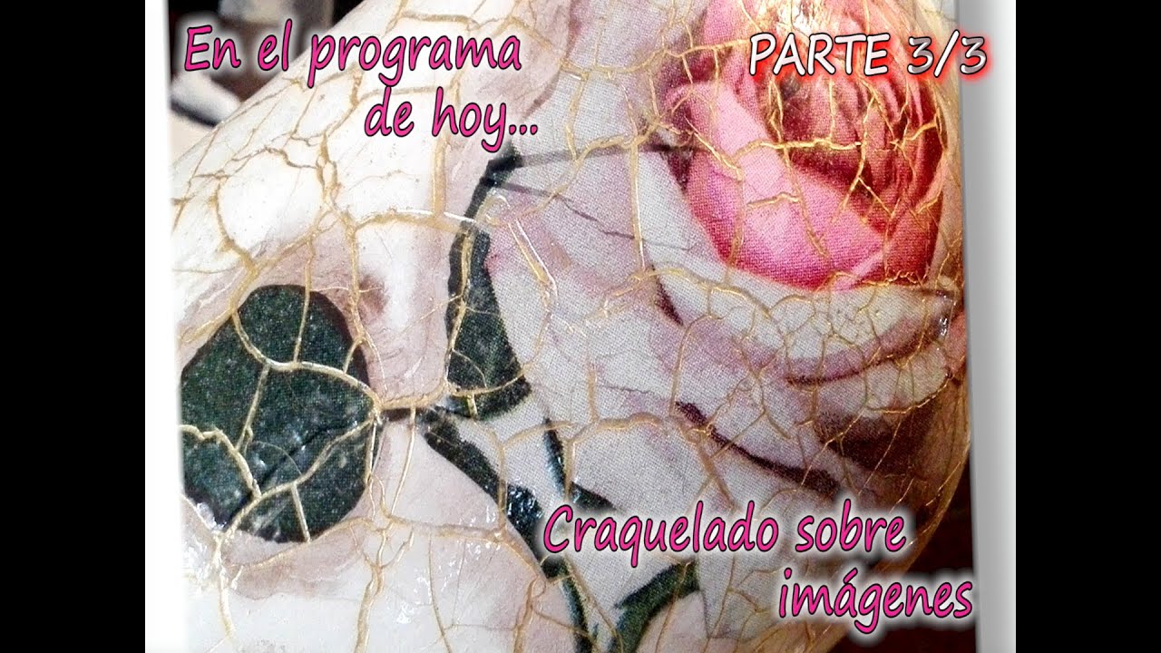 CRAQUELADO SOBRE IMAGENES Parte 3/3