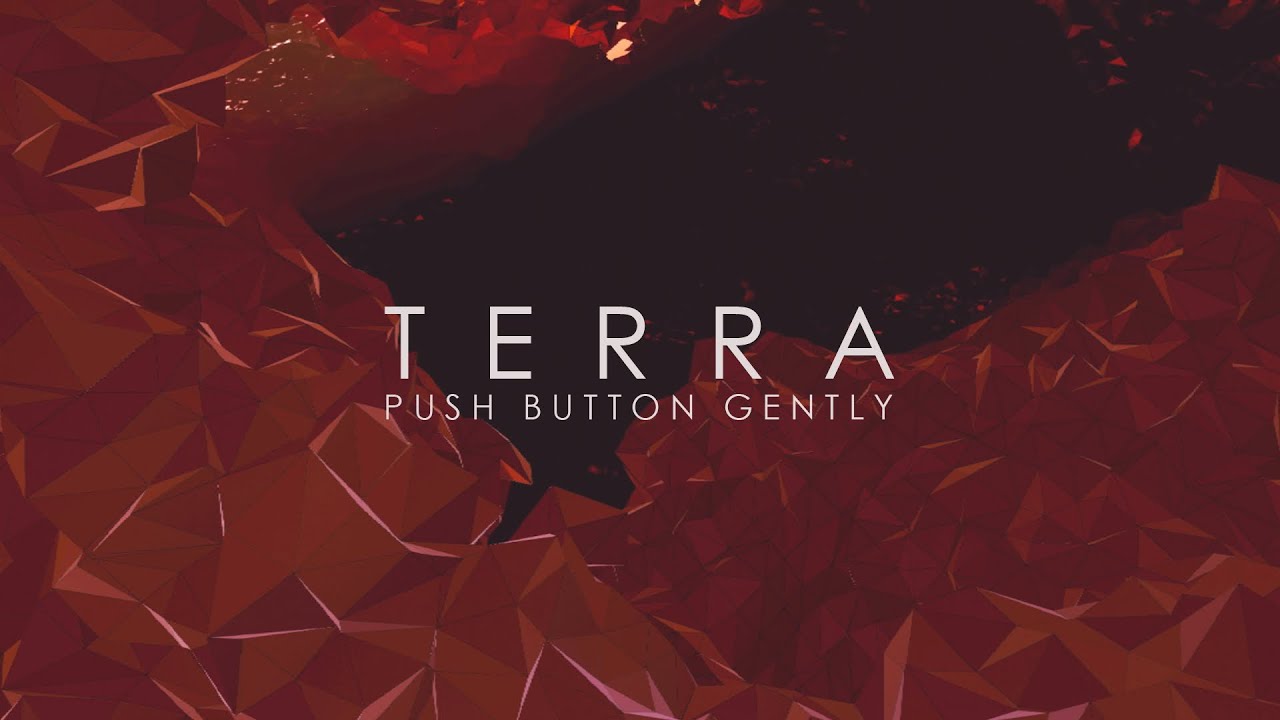 Push Button Gently - T E R R A (Official Music Video)